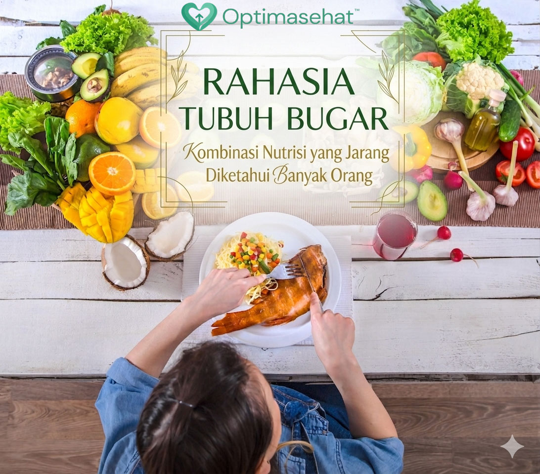 Rahasia Tubuh Bugar: Kombinasi Nutrisi yang Jarang Diketahui Banyak Orang